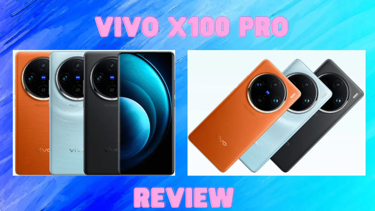 Vivo X100 Pro review: The Prodigy of Smartphones 