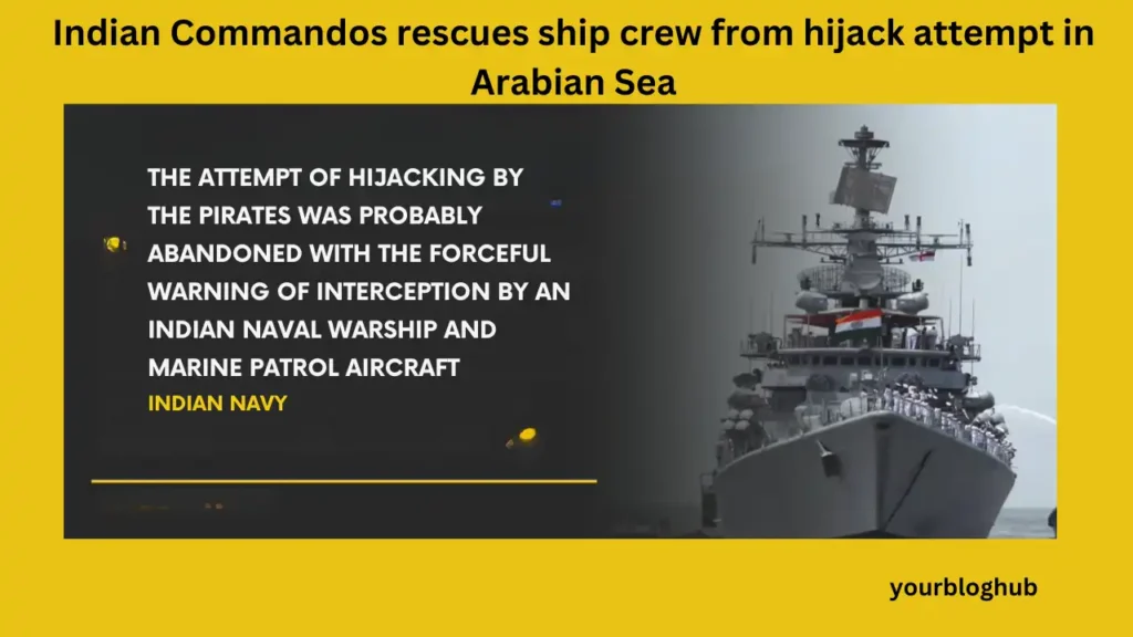 Indian Commandos rescues ship crew from hijack attempt in Arabian Sea