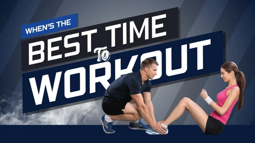 When’s the Best Time to Work Out?